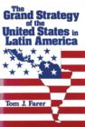 Image for The Grand Strategy of the United States in Latin America