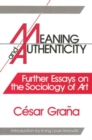 Image for Meaning and Authenticity : Further Works in the Sociology of Art