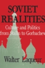 Image for Soviet Realities : Culture and Politics from Stalin to Gorbachev