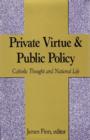 Image for Private Virtue and Public Policy