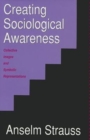 Image for Creating Sociological Awareness : Collective Images and Symbolic Representations