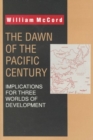 Image for The Dawn of the Pacific Century : Implications for Three Worlds of Development