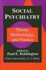 Image for Social Psychiatry : Theory, Methodology and Practice
