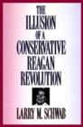 Image for The Illusion of a Conservative Reagan Revolution