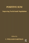 Image for Positive Sum : Improving North-South Negotiations