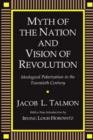 Image for Myth of the Nation and Vision of Revolution : Ideological Polarization in the Twentieth Century