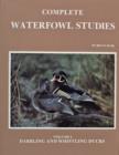 Image for Complete waterfowl studiesVolume I,: Dabbling ducks and whistling ducks