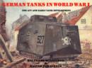 Image for German Tanks in WWI : The A7V &amp; Early Tank Development