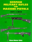 Image for German Military Rifles &amp; Machine Pistols 1871-1945