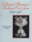 Image for Collecting American Brilliant Cut Glass, 1876-1916