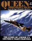 Image for Queen of the Midnight Skies : The Story of America&#39;s Air Force Night Fighters