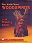 Image for Tom Wolfe Carves Woodspirits and Walking Sticks