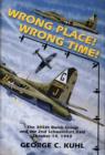 Image for Wrong Place, Wrong Time : The 305th Bomb Group &amp; the 2nd Schweinfurt Raid