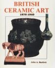 Image for British Ceramic Art : 1870-1940