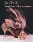 Image for The Art of Fashion Accessories
