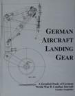 Image for German Aircraft Landing Gear : A Detailed Study of German World War II Combat Aircraft