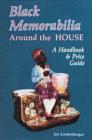 Image for Black Memorabilia Around the House : A Handbook and Price Guide