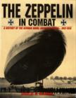 Image for The Zeppelin in Combat : A History of the German Naval Airship Division