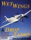 Image for Wet Wings &amp; Drop Tanks : Recollections of American Transcontinental Air Racing 1928-1970