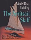 Image for Model Boat Building : The Spritsail Skiff