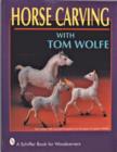 Image for Horse Carving : with Tom Wolfe