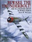 Image for Beware the Thunderbolt! : The 56th Fighter Group in World War II