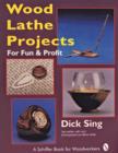 Image for Wood Lathe Projects for Fun &amp; Profit