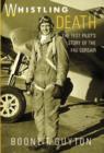 Image for Whistling Death : The Test Pilot&#39;s Story of the F4U Corsair
