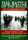 Image for The Battle of the Bulge in Luxembourg : The Southern Flank - Dec. 1944 - Jan. 1945 Vol.II The Americans
