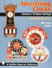 Image for Advertising Clocks : America&#39;s Timeless Heritage