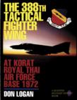 Image for The 388th Tactical Fighter Wing  at Korat Royal Thai Air Force Base 1972