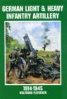 Image for German Light and Heavy Infantry Artillery 1914-1945