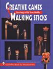 Image for Creative Canes &amp; Walking Sticks : Carving with Tom Wolfe