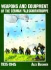 Image for Weapons and Equipment of the German Fallschirmtruppe 1941-1945