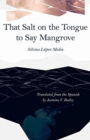 Image for That salt on the tongue to say mangrove