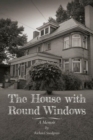 Image for The house with round windows  : a memoir