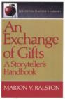 Image for An Exchange of Gifts : A Storyteller&#39;s Handbook