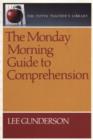Image for The Monday Morning Guide to Comprehension