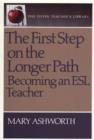 Image for The first step on the longer path  : becoming an ESL teacher