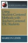 Image for Using Student-Centered Methods with Teacher-Centered ESL Students