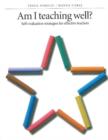 Image for Am I Teaching Well? : Self-Evaluation Strategies for Effective Teachers