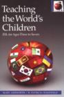 Image for Teaching the World&#39;s Children : ESL for Ages Three to Seven