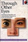 Image for Through Other Eyes : Developing Empathy and Multicultural Perspectives in the Social Studies