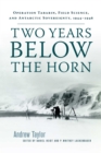 Image for Two Years Below the Horn : Operation Tabarin, Field Science, and Antarctic Sovereignty, 1944-1946