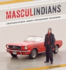 Image for Masculindians