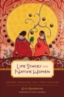 Image for Life Stages and Native Women : Memory, Teachings, and Story Medicine