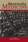 Image for Manitoba Medicine: A Brief History