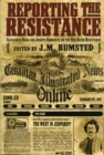 Image for Reporting the Resistance: Alexander Begg and Joseph Hargrave on the Red River Resistance