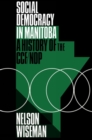 Image for Social Democracy in Manitoba: A History of the Ccf/ndp