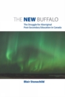 Image for The New Buffalo: The Struggle for Aboriginal Post-Secondary Education